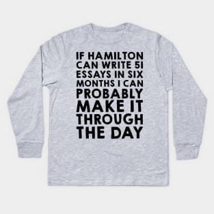 If Hamilton can do it, I can Kids Long Sleeve T-Shirt